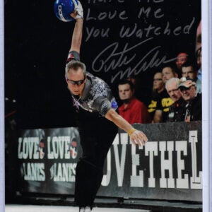 Pete Weber Autographed 8x10 Photo Inscribed Hate Me Love Me You Watched